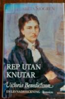 Rep utan knutar : Victoria Benedictsson : en levnadsteckning