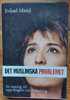 Det muslimska problemet : en maning till uppriktighet och f&ouml;r&auml;ndring