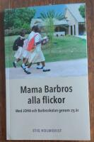 Mamma Barbros alla flickor. Med Joha och Barbroskolan genom 25 &aring;r