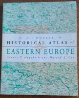 A concise historical atlas of eastern Europe