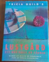 Tricia Guild&acute;s Lustg&aring;rd. Ett hus fyllt av f&auml;rger