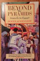 Beyond the Pyramids. Travels in Egypt