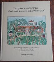 "Att genom w&auml;lg&auml;rningar aftorka n&ouml;dens och behofwens t&aring;rar" : Sabbatsbergs fattighus och h&auml;lsobrunn under tre &aring;rhundraden