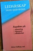 Ledarskap inom sjukv&aring;rden. Aspekter p&aring; planering, ekonomi och effektivitet  