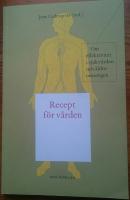 Recept f&ouml;r v&aring;rden. Om effektivitet i sjukv&aring;rden och &auml;ldreomsorgen