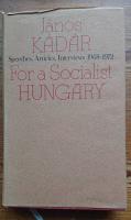 For a Socialist Hungary. Speeches, Articles, Interwiews 1968-1972