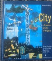 City - dr&ouml;mmen om ett nytt hj&auml;rta  2.  Moderniseringen av det centrala Stockholm 1951-1979  Del 2
