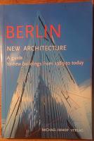 Berlin : new architecture : a guide to the new buildings from 1989 to today
