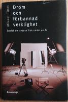 Dr&ouml;m och f&ouml;rbannad verklighet : spelet kring svensk film under 40 &aring;r