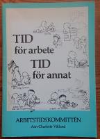 Tid f&ouml;r arbete -  Tid f&ouml;r annat