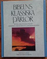 Bibelns klassiska p&auml;rlor : ett hundra utvalda texter - fr&aring;n F&ouml;rsta Moseboken till Uppenbarelseboken