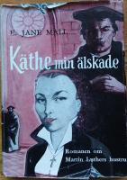 K&auml;the min &auml;lskade.  Romanen om Martin Luthers hustru.