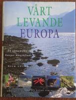 V&aring;rt levande Europa. En uppt&auml;cktsf&auml;rd i Europas m&aring;ngskiftande natur
