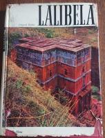 Lalibela. The Monolithic Churches of Ethiopia