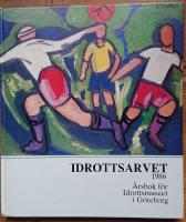 Idrottsarvet 1986. &Aring;rsbok f&ouml;r Idrottsmuseet i  G&ouml;teborg   
