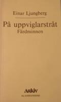 P&aring; uppviglarstr&aring;t : f&auml;rdminnen