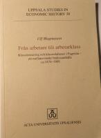 Fr&aring;n arbetare till arbetarklass : klassformering och klassrelationer i Fagersta - ett mellansvenskt brukssamh&auml;lle ca 1870-1909 = [From workers to working-class] : [class formation and class relations in Fagersta, an ironworks society in central Sweden 187