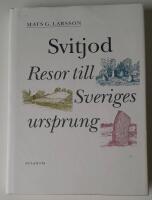 Svitjod : resor till Sveriges ursprung