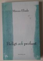 Heligt och profant : om det religi&ouml;sas v&auml;sens