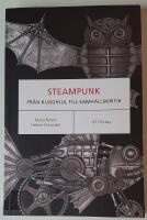 Steampunk : fr&aring;n kugghjul till samh&auml;llskritik