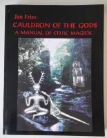 Cauldron of the Gods, A manual of CELTIC magick