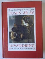 Tusen &aring;r av invandring - en svensk kulturhistoria