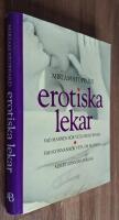 Erotiska lekar : Vad mannen b&ouml;r veta om kvinnan : vad kvinnan b&ouml;r veta om mannen