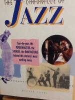 The chronicle of jazz. Year by Year the Personalities, the Stories, he Innovations behind this century's most exciting music