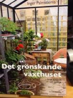 Det gr&ouml;nskande v&auml;xthuset : fr&aring;n krokus till tomat