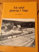 Ett sekel j&auml;rnv&auml;g i &Aring;nge