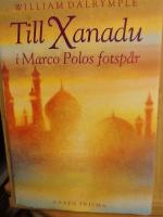 Till Xanadu i Marco Polos fotsp&aring;r