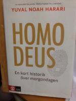 Homo Deus : en kort historik &ouml;ver morgondagen