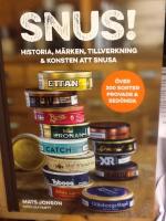 Snus! : historia, m&auml;rken, tillverkning & konsten att snusa