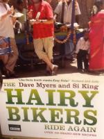 The Hairy Bikers Ride Again.Over 100 brand- New recipes. India. Morocco. Belgium. Argentina