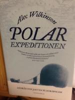 Polarexpeditionen : Andr&eacute;e och jakten p&aring; Nordpolen