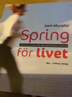 Spring f&ouml;r livet : l&ouml;pningsguide f&ouml;r den medvetna kvinnan