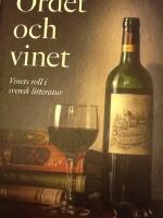 Ordet och vinet : vinets roll i svensk litteratur
