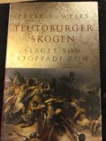 Teutoburgerskogen : slaget som stoppade Rom