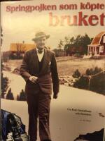 Springpojken som k&ouml;pte bruket : om Ivar Gustafsson och Storebro