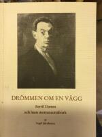 Dr&ouml;mmen om en v&auml;gg. Bertil Damm och hans monumentalverk. (Bolln&auml;s folkh&ouml;gskola)