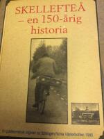 Skellefte&aring; - en 150-&aring;rig historia : [en jubileumsbok]