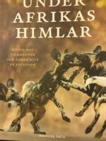 Under Afrikas himlar : M&ouml;ten med vildhundar och andra djur p&aring; savanner