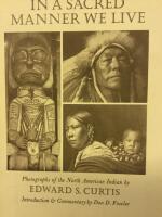 In a sacred manner we live : photographs of the North American Indian
