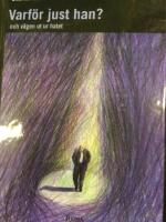 Varf&ouml;r just han? - och v&auml;gen ut ur hatet