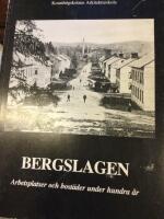 Bergslagen : arbetsplatser och bost&auml;der under hundra &aring;r