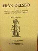 Fr&aring;n Delsbo. Ny samling. N&aring;got om hantverk och hantverkare hemsl&ouml;jd och annat arbete i &auml;ldre tid