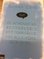 Tyst : de introvertas betydelse i ett samhälle där alla hörs och syns