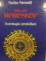 Tolka ditt horoskop : astrologin i praktiken