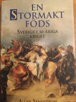 En stormakt f&ouml;ds - Sverige i 30 &aring;riga kriget