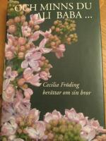 Och minns du Ali Baba- : Cecilia Fr&ouml;ding ber&auml;ttar om sin bror